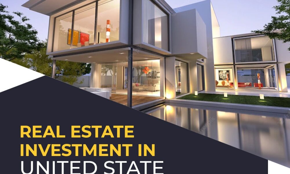 REAL ESTATE INVESTMENT IN UNITED STATE