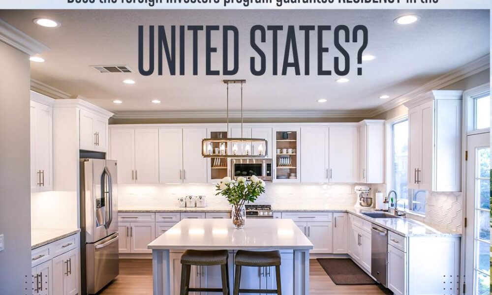 DO THE FOREIGN INVESTORS PROGRAM GUARANTEE RESIDENCY IN THE UNITED STATES?