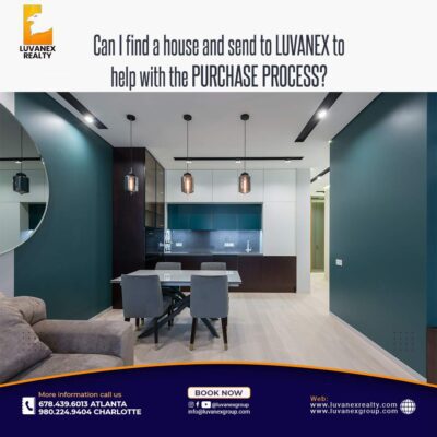 CAN I FIND A HOUSE AND SEND TO LUVANEX TO HELP WITH THE PURCHASE PROCESS